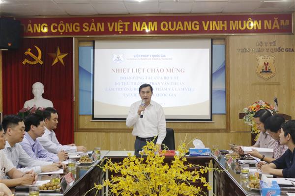 Đoàn công tác của Bộ Y tế do Thứ trưởng Trần Văn Thuấn làm trưởng đoàn đến thăm và làm việc tại Viện Pháp y quốc gia